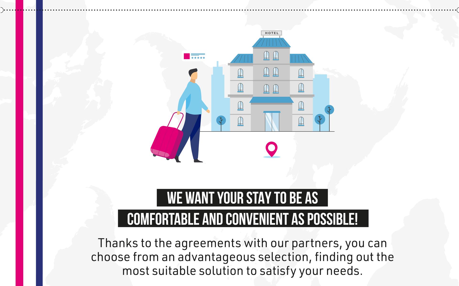 We want your stay to be as comfortable and convient as possible: discover agreements with our partners