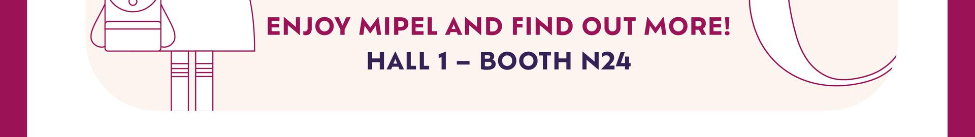 FIND OUT MORE AT MIPEL: HALL 1 - BOOTH N24