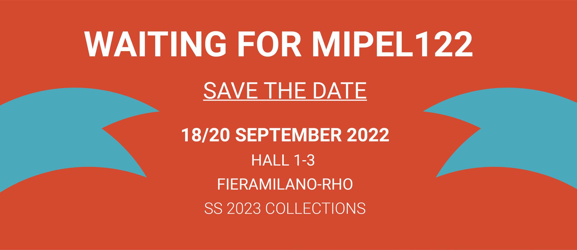 MIPEL122: 18/20 SEPTEMBER 2022 - FIERAMILANO  RHO - SS 2023 COLLECTIONS